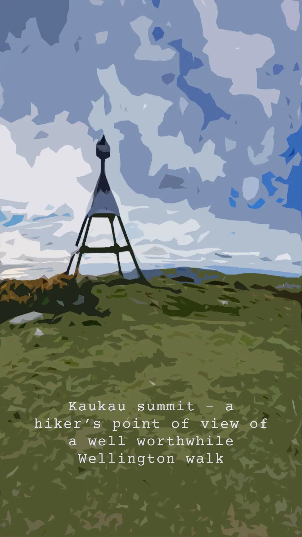 Kaukau summit – a hiker’s point of view of a well worthwhile Wellington walk
